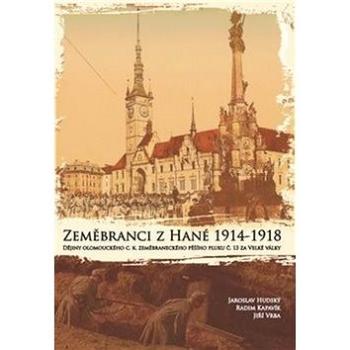 Zeměbranci z Hané 1914 – 1918 (978-80-270-4481-8)