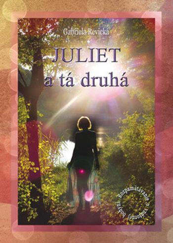 Juliet a tá druhá - Gabriela Revická