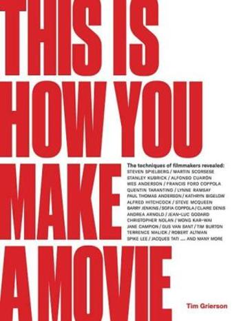 This is How You Make a Movie - Tim Grierson