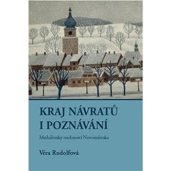 Kraj návratů i poznání: Meailonky odobností Novoměstska (978-80-7323-370-9)