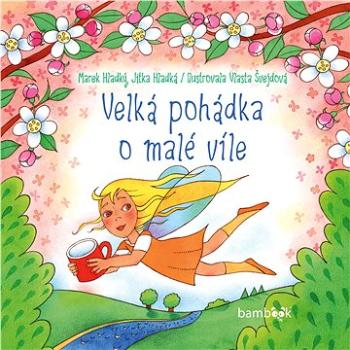 Velká pohádka o malé víle (978-80-271-0186-3)