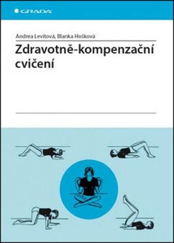 Zdravotně - kompenzační cvičení - Blanka Hošková, Andrea Levitová