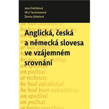 Anglická, česká a německá slovesa ve vzájemném srovnání (978-80-7465-406-0)