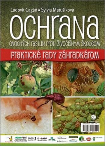 Ochrana ovocných rastlín proti živočíšnym škodcom - Ľudovít Cagáň, Sylvia Matušíková