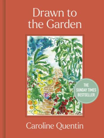 Drawn to the Garden - Caroline Quentin