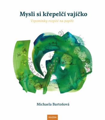 Mysli si křepelčí vajíčko - Michaela Bartoňová