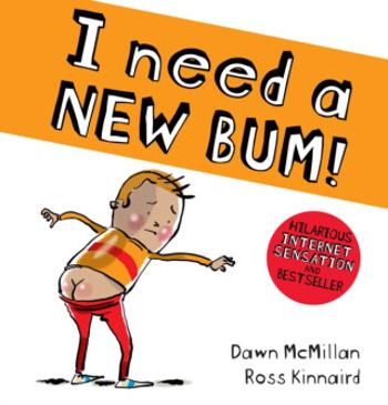 I Need a New Bum! - Dawn McMillan