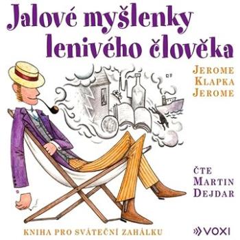 Jalové myšlenky lenivého člověka ()