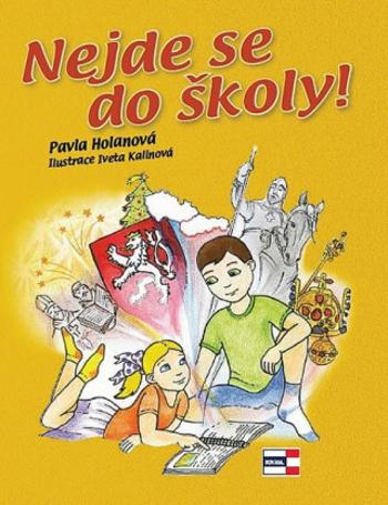 Nejde se do školy! - Pavla Holanová, Iveta Kalinová