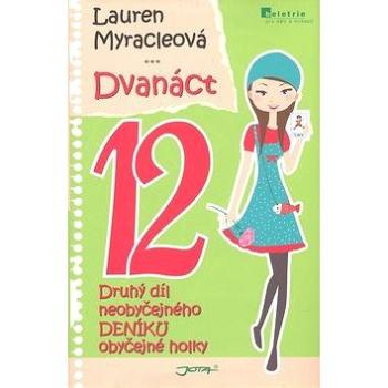 Dvanáct 12: Neobyčejný deník obyčejné holky (978-80-7217-762-2)