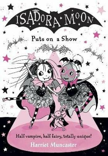 Isadora Moon Puts on a Show - Harriet Muncasterová