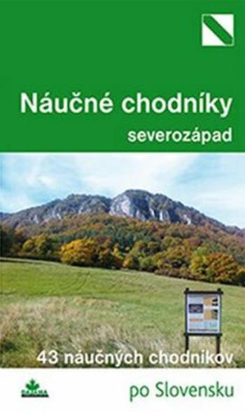 Náučné chodníky severozápad - Daniel Kollár, Mária Bizubová