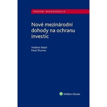 Nové mezinárodní dohody na ochranu investic (978-80-7598-100-4)