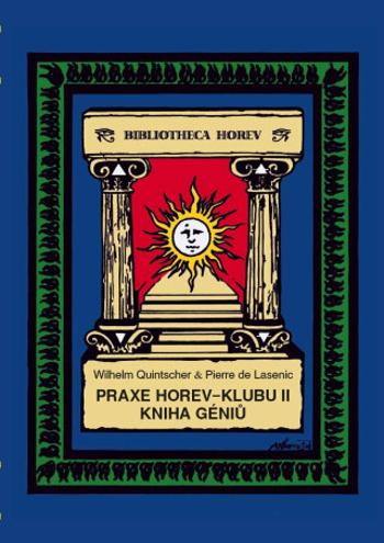 Praxe Horev-Klubu II: Kniha géniů - Pierre de Lasenic, Wilhelm Quintscher