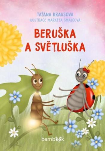 Beruška a Světluška - Taťána Krausová