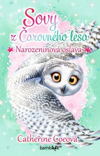 Sovy z Čarovného lesa Narozeninová oslava - Catherine Coeová