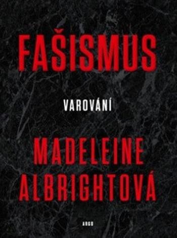 Fašismus - Varování - Madeleine Albrightová