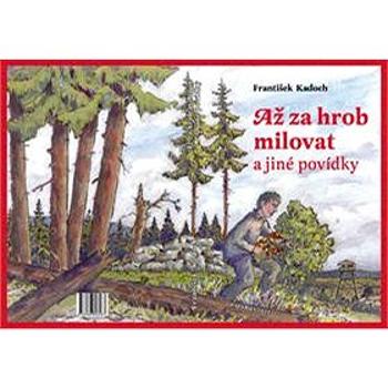 Až za hrob milovat a jiné povídky (978-80-86806-98-3)