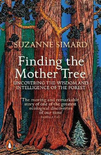 Finding the Mother Tree - Suzanne Simard