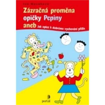 Zázračná proměna opičky Pepiny: aneb Jak opice k dobrému vychování přišla (978-80-262-0008-6)