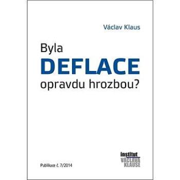 Byla deflace opravdu hrozbou? (978-80-878-0604-3)