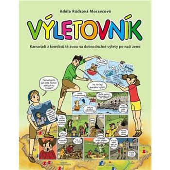 Výletovník: Kamarádi z komiksů tě zvou na dobrodružné výlety po naší zemi (978-80-7529-207-0)