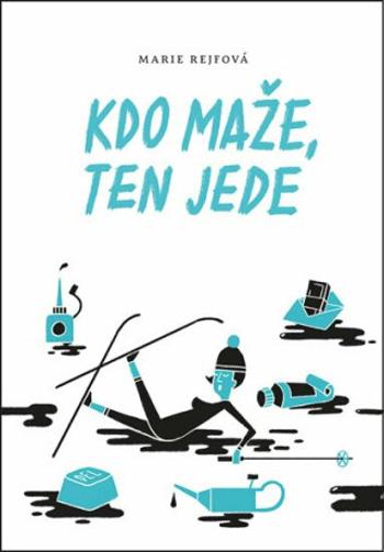 Kdo maže, ten jede - Marie Rejfová