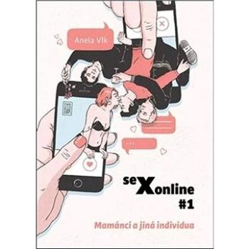 Sexonline #1: Mamánci a jiná individua (978-80-7438-225-3)