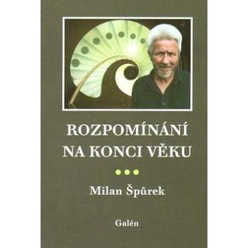 Rozpomínání na konci věku (978-80-7492-068-4)