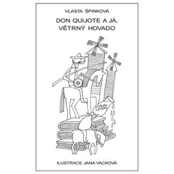 Don Quijote a já, větrný hovado (978-80-7211-602-7)