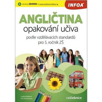 Angličtina Příprava k testům pro 5. ročník ZŠ: podle vzdělávacích standardů pro 5. ročník (978-80-7240-771-2)