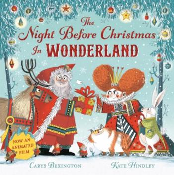 The Night Before Christmas in Wonderland - Carys Bexington