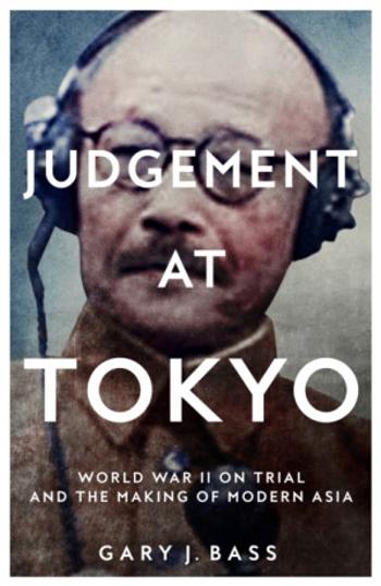 Judgement at Tokyo - Gary J. Bass