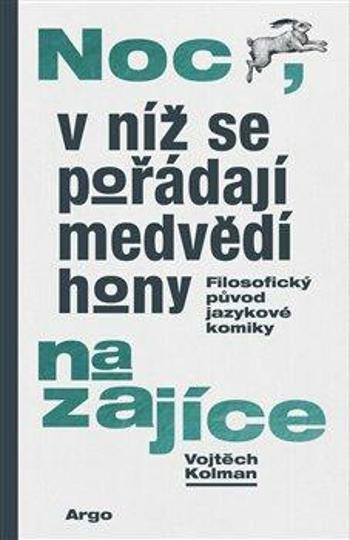 Noc, v níž se pořádají medvědí hony na zajíce - Vojtěch Kolman