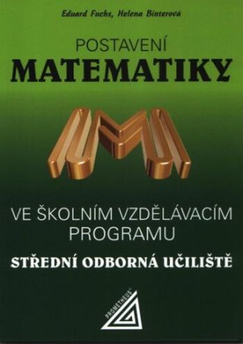 Postavení matematiky ve školním vzdělávacím programu SOU - Eduard Fuchs, Helena Binterová