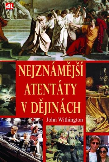 Nejznámější atentáty v dějinách - John Withington - e-kniha