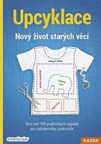 Upcyklace - Nový život starých věcí - smarticular.net