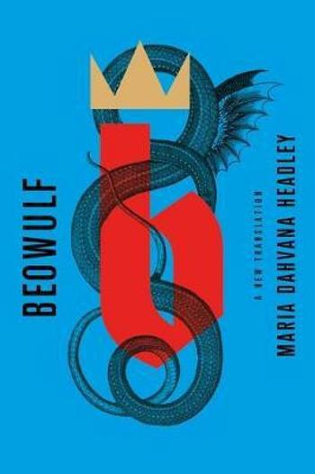 Beowulf: A New Translation - Maria Dahvana Headleyová