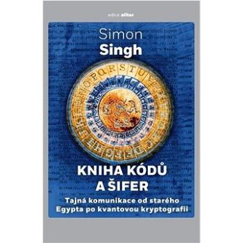 Kniha kódů a šifer: Tajná komunikace od starého Egypta po kvantovou kryptografii (978-80-7675-084-5)