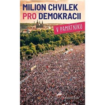 Milion chvilek pro demokracii v památníku   (978-80-7662-327-9)