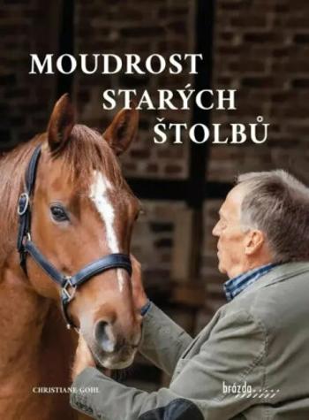 Moudrost starých štolbů - Christiane Gohlová