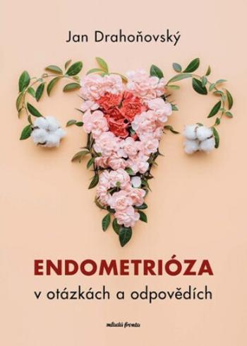 Endometrióza v otázkách a odpovědích - Jan Drahoňovský