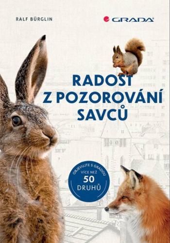 Radost z pozorování savců - 50 druhů - Ralf Bürglin