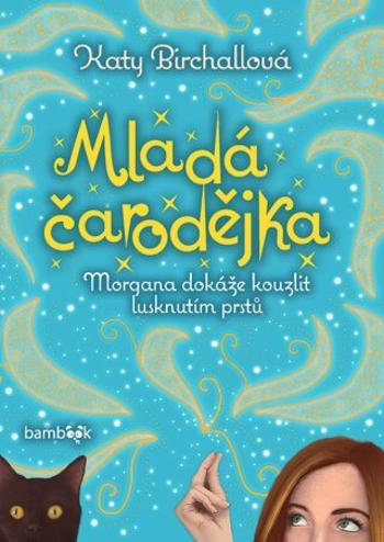 Mladá čarodějka - Katy Birchallová - e-kniha