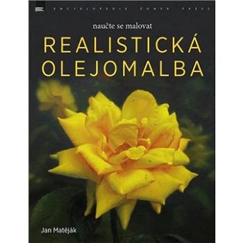 Realistická olejomalba: naučte se malovat (978-80-7413-425-8)