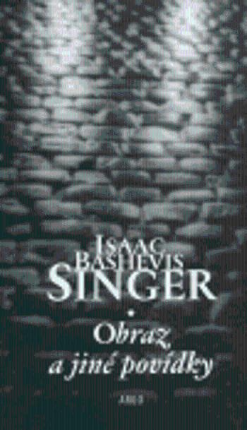 Obraz a jiné povídky - Isaac Bashevis Singer