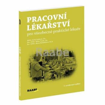 Pracovní lékařství pro všeobecné praktické lékaře - Milan Tuček, Květa Švábová, Marie Nakládalová