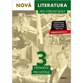 Nová literatura pro střední školy 3 Průvodce pro učitele (978-80-7358-317-0)