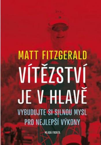 Vítězství je v hlavě - Matt Fitzgerald