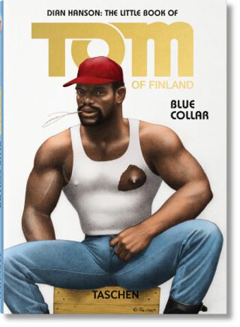 Blue Collar Little Book of Tom of Finland - Dian Hanson